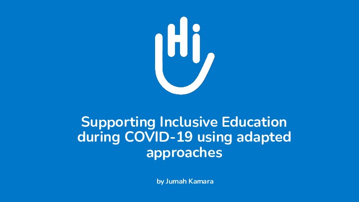 Supporting Inclusive Education during COVID-19 using adapted approaches