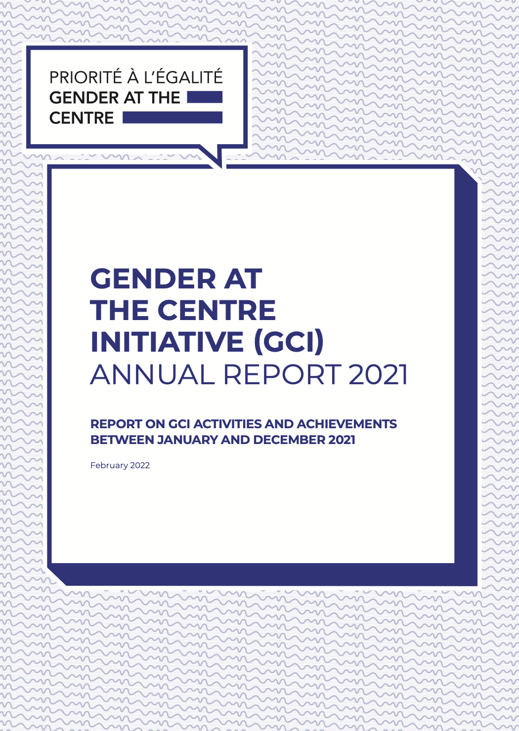 Gender at the Centre Initiative (GCI) Annual Report 2021