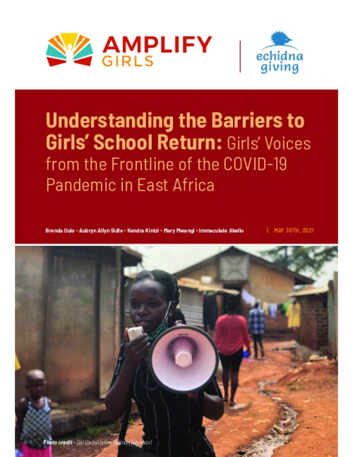 Understanding the Barriers to Girls’ School Return: Girls’ Voices from the Frontline of the COVID-19 Pandemic in East Africa