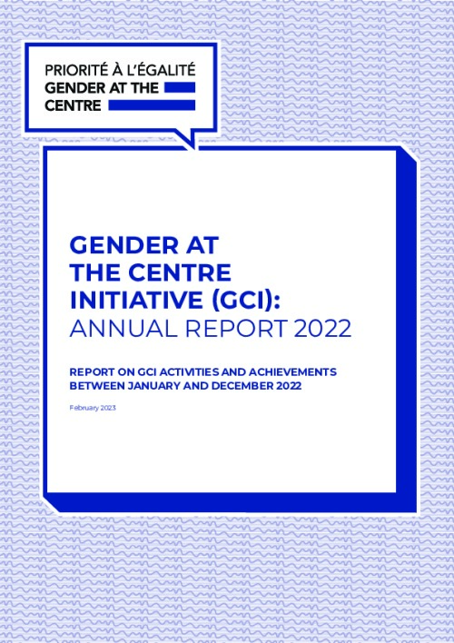 Gender At The Centre Initiative (GCI): Annual Report 2022