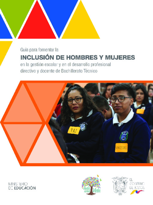 Guia para fomentar la inclusion de hombres y mujeres en la gestion escolar y en el desarollo profesional directivo y docente de Bachillerato Technico